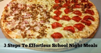 3 Steps to Effortless School Night Meals effortless meals #shop
