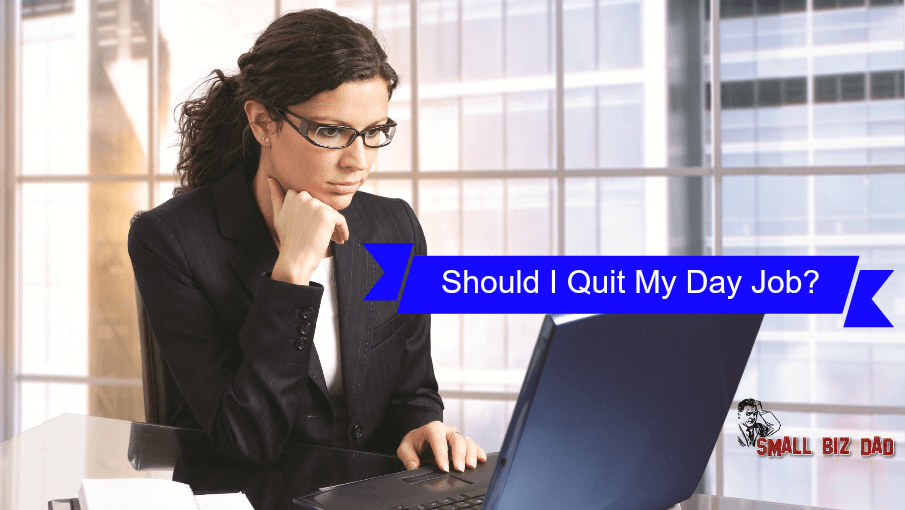 should I quit my day job?
